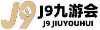 九游·j9游会集团官网-真人游戏第一品牌
